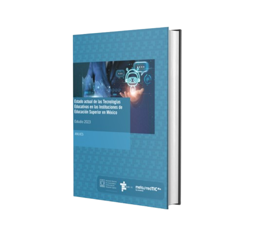 Estado Actual de las Tecnologías Educativas en las Instituciones de Educación Superior en México. Estudio 2023